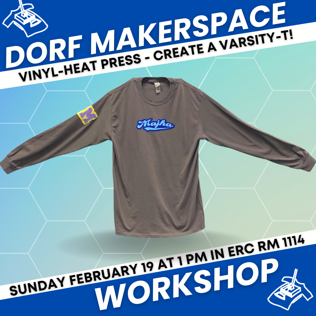Ignite Dorf Makerspace Workshop – Create a Varsity-T! – 02/19