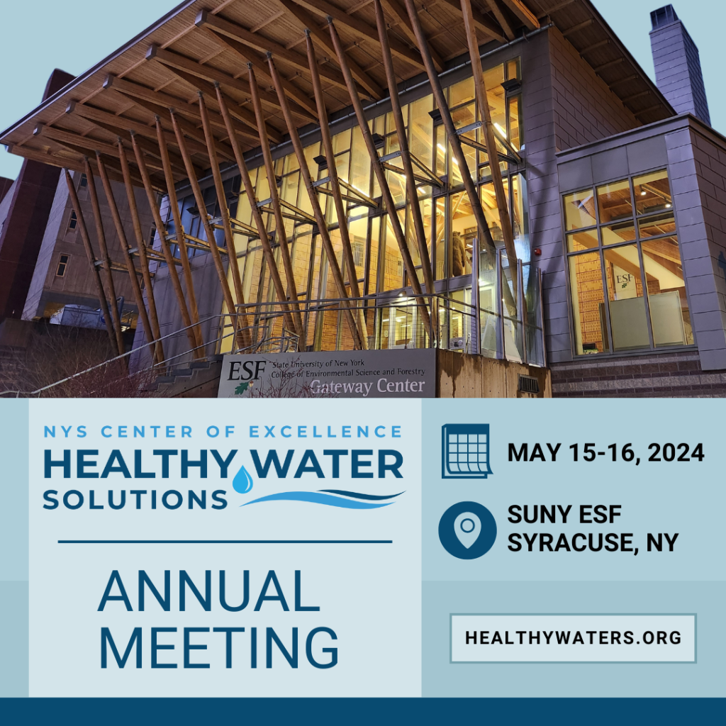 NYS Center of Excellence in Healthy Water Solutions logo with photo of SUNY ESF Gateway Center building with details on annual meeting taking place May 15-16, 2024 at SUNY ESF in Syracuse, NY.