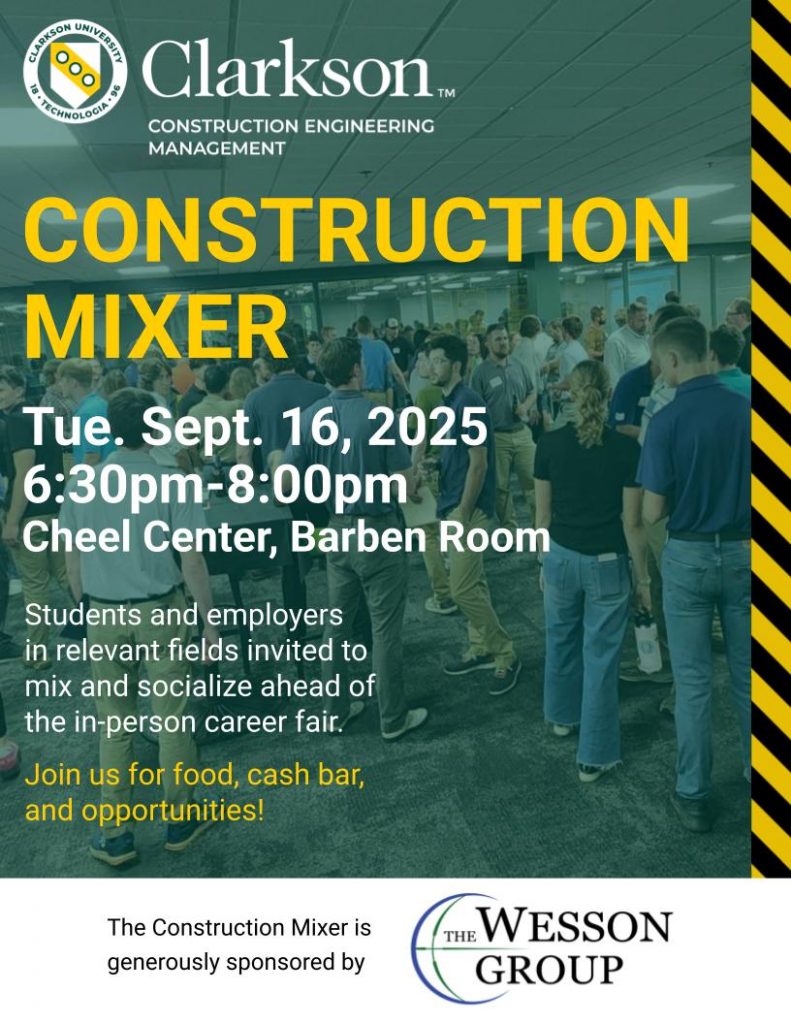 Flyer with Clarkson University Construction Engineering Management program logo with photo of room with people mingling with event information Construction Mixer Tuesday September, 16 2025, 6:30-8:00 pm in Cheel Center, Barben Room 