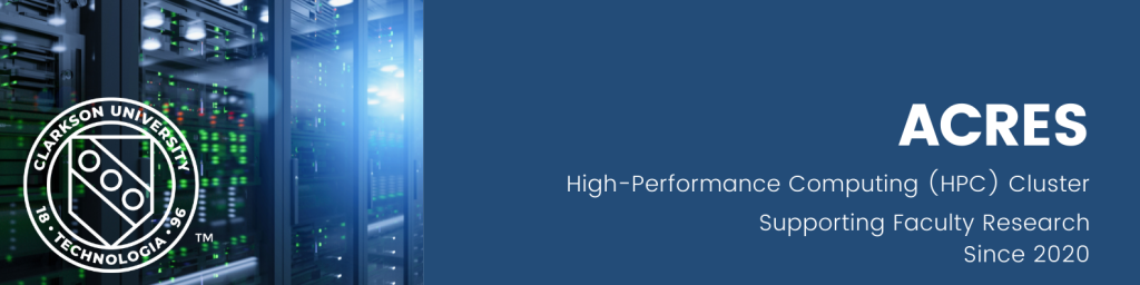 Banner image containing text: ACRES High Performance  Computing Avail at Clarkson