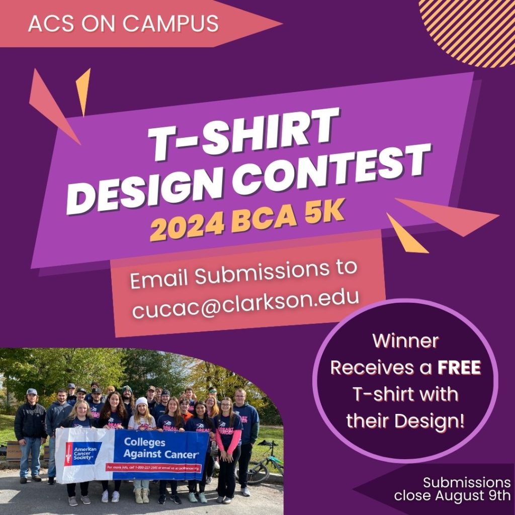 An announcement for Clarkson's American Cancer Society on Campus, sharing a t-shirt design contest for the upcoming Breast Cancer Awareness 5k. It features a photo of ACS on Campus club members and event volunteers at the 2023 BCA 5k, with students holding up a banner with the American Cancer Society Colleges Against Cancer logo. The announcement reads: "ACS on Campus T-Shirt Design Contest 2024 BCA 5K Email Submissions to cucac@clarkson.edu Winner receives a free t-shirt with their design! Submissions close August 9th
