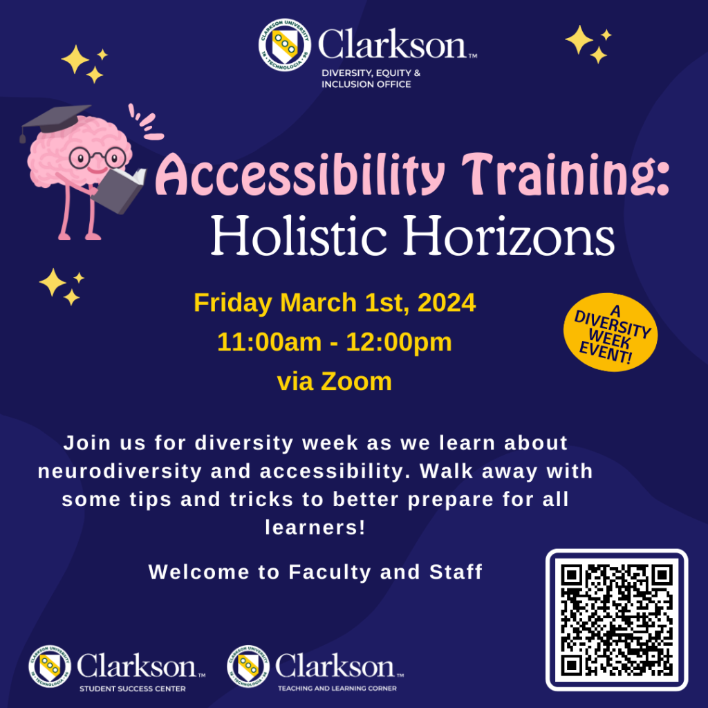 Join us for Diversity Week as we learn about neurodiversity and accessibility. Walk away with some tips and tricks to better prepare for all learners! This workshop is welcome to faculty & staff. The event will be held on Friday, March 1st, 2024 from 11 am -12 pm via Zoom. Please register for the Zoom link. 
