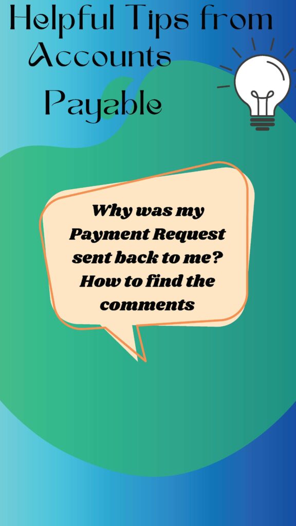A graphic with blue and green background with a light bulb and speech bubble in the center from Accounts Payable featuring helpful tips on finding the reason a Payment Request submission was recycled. A PDF and Word Doc file are attached.