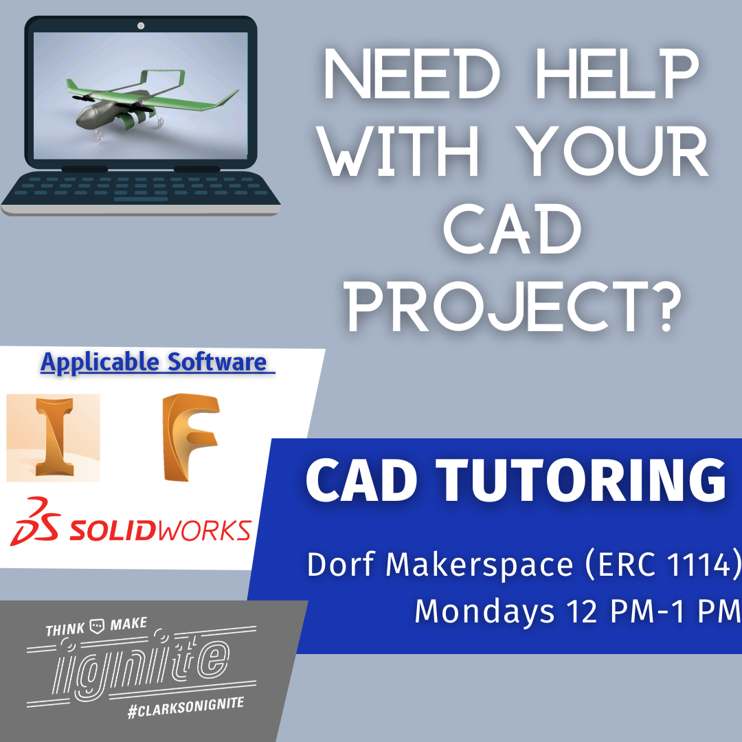 CAD Tutoring in the Dorf Makerspace – Monday’s 12 PM – 1 PM