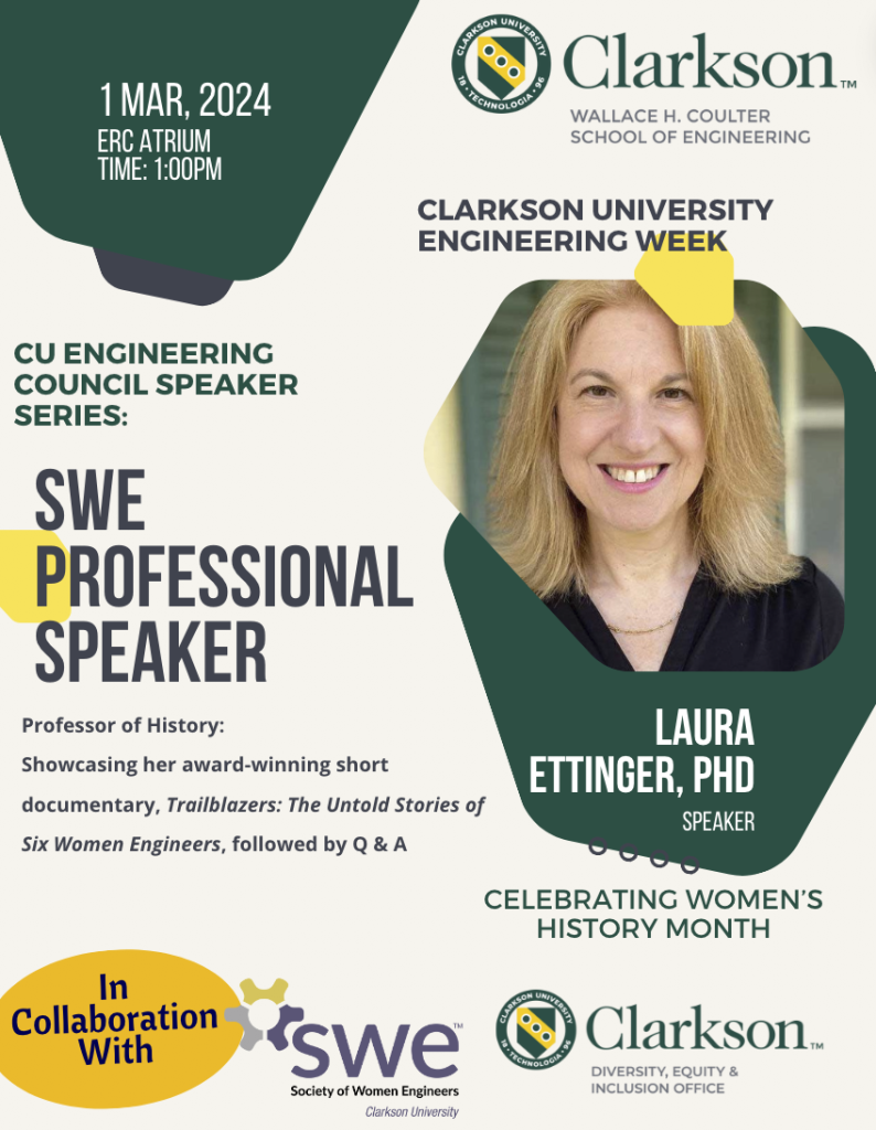 Join us on March 1st at 1:00 pm in the ERC Atrium for an inspiring event with Dr. Laura Ettinger as part of Clarkson University's Engineering Week. This special session, organized in partnership with the Society of Women Engineers (SWE), celebrates Women's History Month by showcasing Dr. Ettinger's award-winning short documentary, "Trailblazers: The Untold Stories of Six Women Engineers". The screening will be followed by a Q&A session, offering a unique opportunity to delve into the narratives and accomplishments of pioneering women in the field of engineering. Don't miss this chance to connect with history and engage with stories of empowerment and innovation. Photo of Laura Ettinger. Green and yellow abstract shapes.