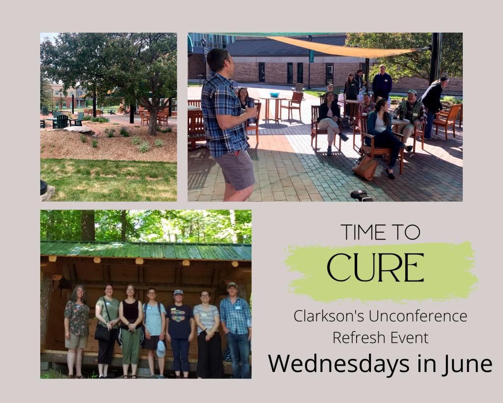 A collage of images in outdoor spaces depicting people in a small group settings. The text on the image reads Time To CURE, Clarkson's Unconference Refresh Event, Wednesdays in June. 