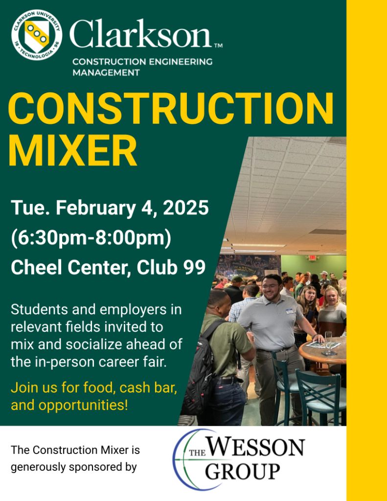 Flyer with Clarkson University Construction Engineering Management program logo with photo of room with people mingling with event information Construction Mixer Tuesday February 4, 2025 at 6:30pm in Cheel Club 99