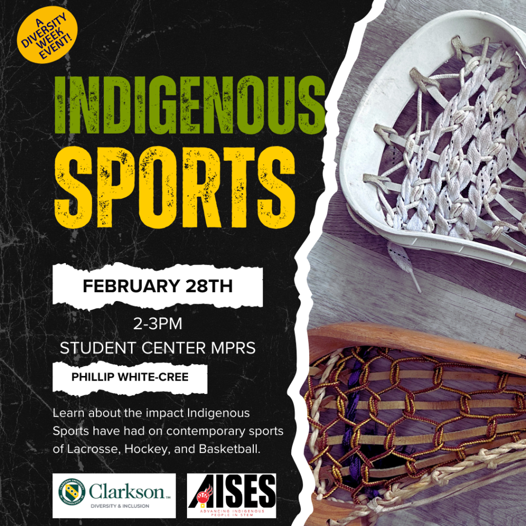 Join us for Diversity Week and learn about the impact Indigenous Sports have had on contemporary sports of Lacrosse, Hockey, and Basketball. The event will be held on Wednesday, February 28th, 2024 from 2-3 pm in the Student Center MPRs.
