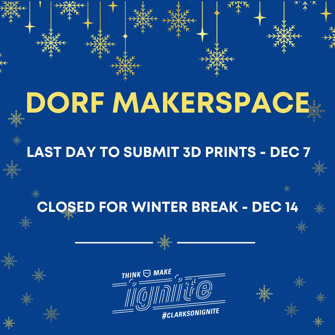Ignite Dorf Makerspace – Winter Break