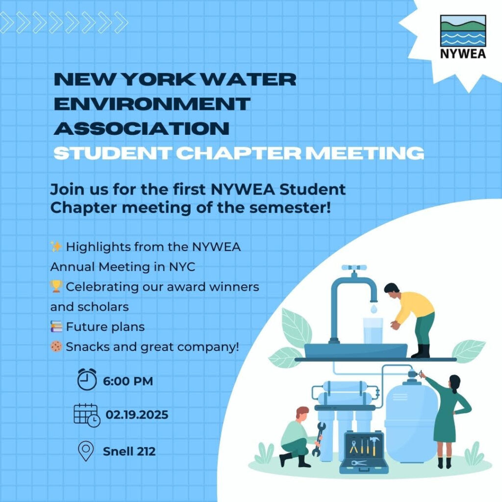 Text on a blue checkered background reads "New York Water Environment Association Student Chapter Meeting. Join us for the first New York Water Environment Association student chapter meeting of the semester." Text in a bulleted list reads "highlights from the New York Water Environment Association Annual Meeting in NYC; Celebrating our award winners and scholars; future plans; snacks and great company; six pm, February 19th, Snell 212." An image of an animated water filtration system with three people working with tools is featured
