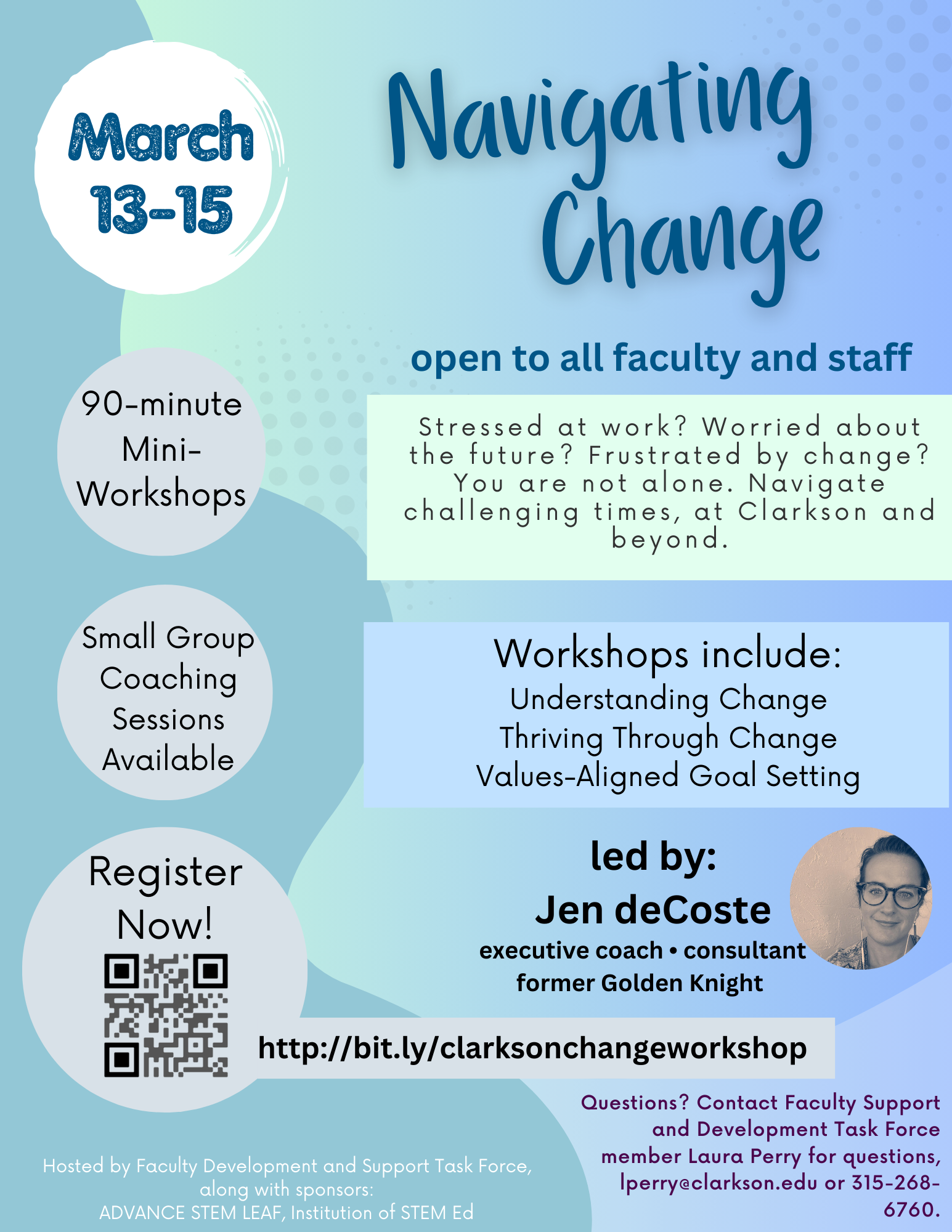 Navigating Change Open to all faculty and staff. March 13-15, mini workshops and small group consulting.