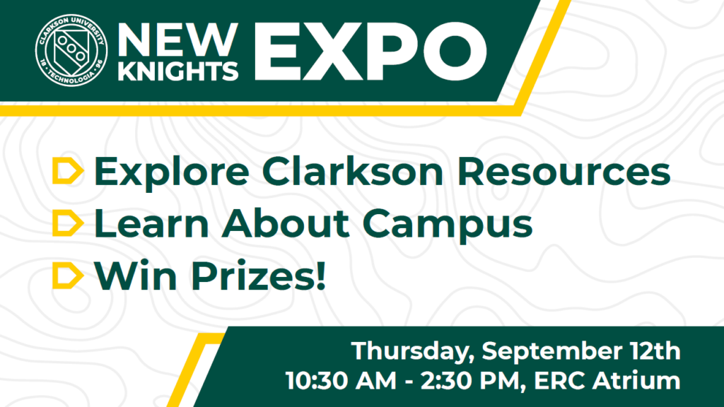 New Knights Expo bold in top left corner Bullet: Explore Clarkson Resources Bullet: Learn About Campus Bullet: Win Prizes! Bottom right corner bold: Thursday, September 12th 10:30 AM- 2:30 PM, ERC Atrium