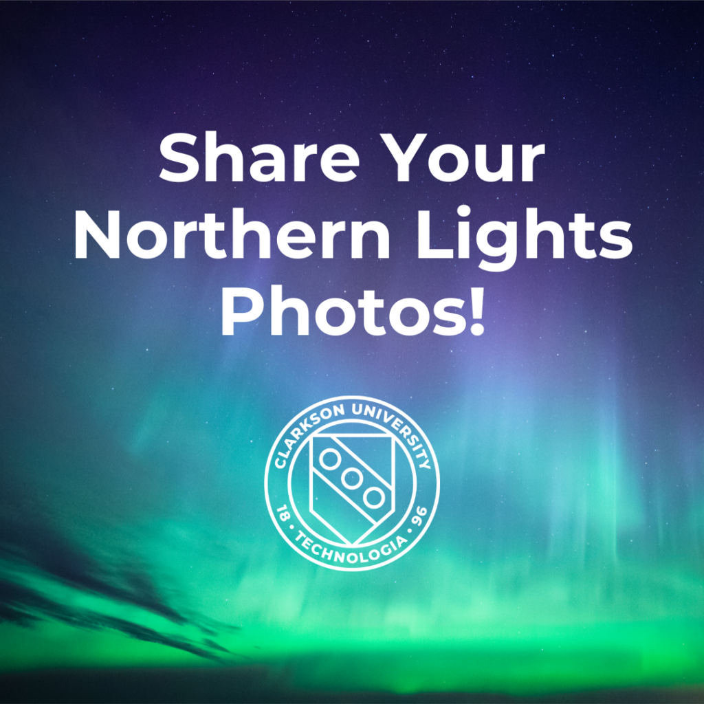 Photo of the Northern Lights with Clarkson logo and text overlay stating Share Your Northern Lights photos!