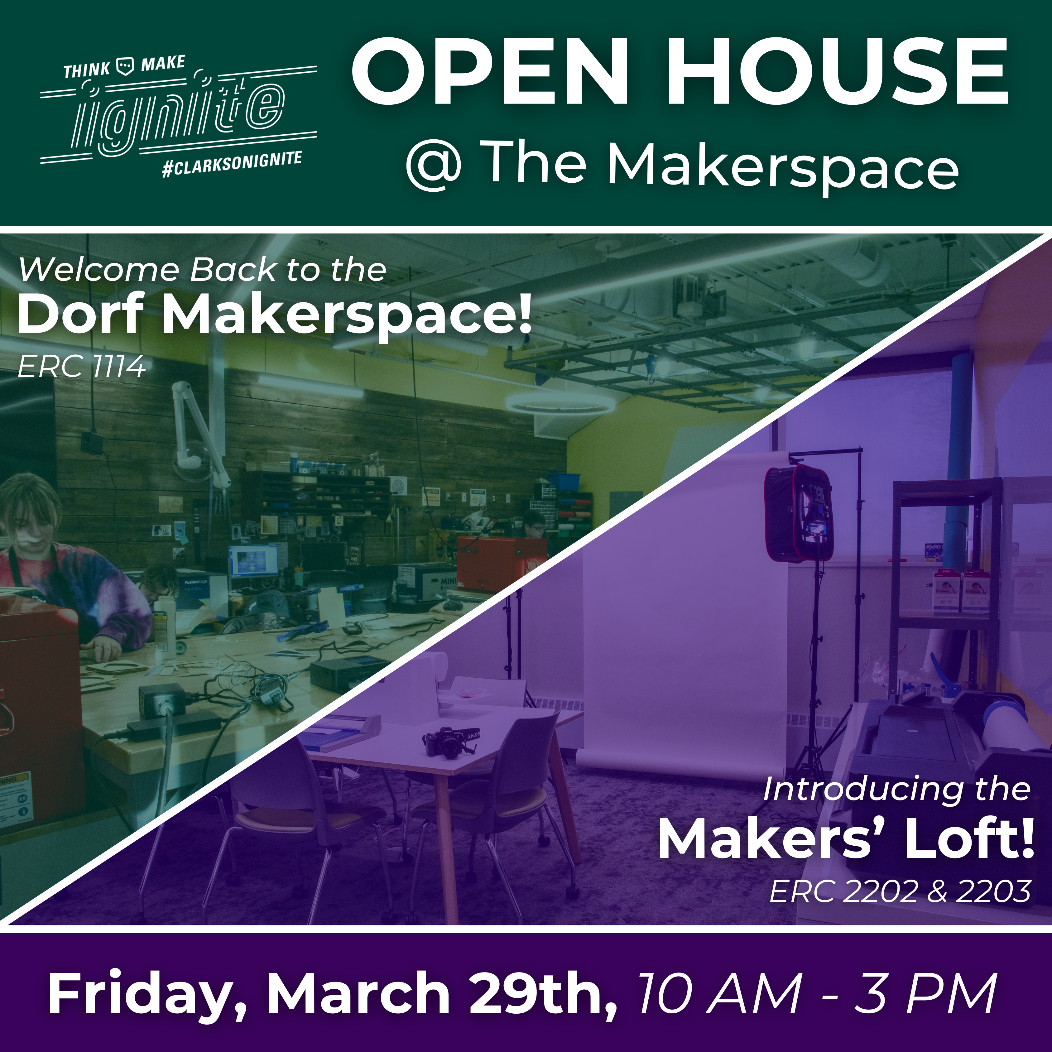 An advertisement for the Open House @ The Makerspace event, featuring the date and time (Friday, March 29th, 10 AM - 3 PM), as well as images of the Dorf Makerspace and Makers’ Loft spaces.