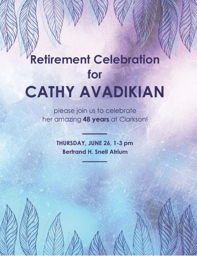 Please join us in celebrating Cathy Avadikian's retirement from Clarkson. A reception will be held Thursday, June 26, from 1-3 pm in the Bertrand H. Snell Atrium.