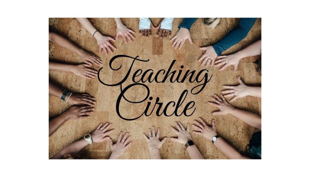 Hands in a circle with text: Teaching Circle in the center of the circle. 