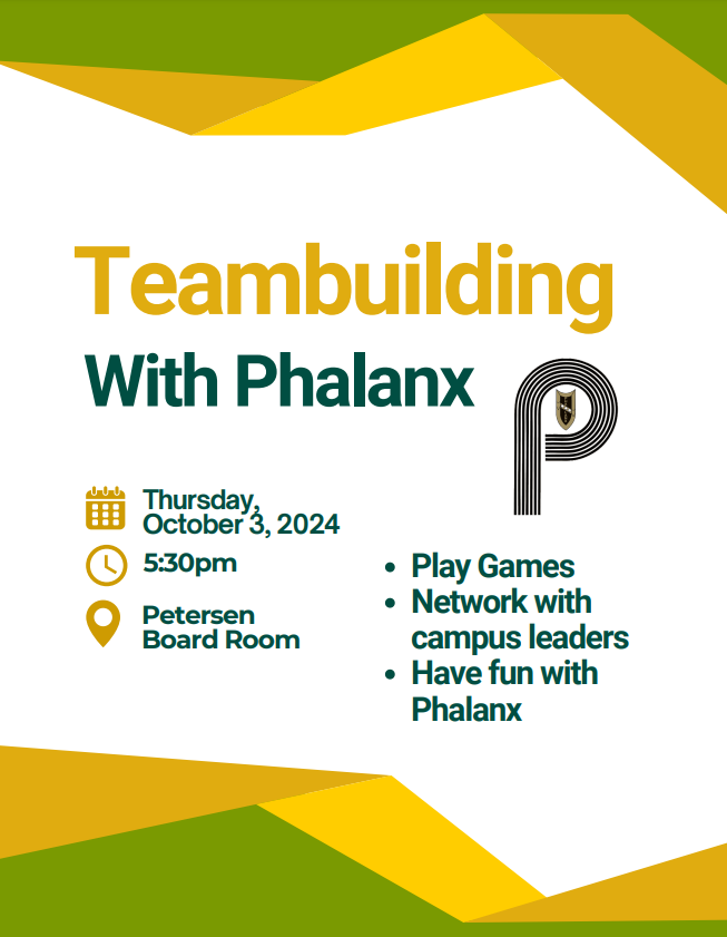 Flyer created in Canva with green and gold theme colors and angular lines restating the information about the what, where, and when for the Phalanx teambuilding event.