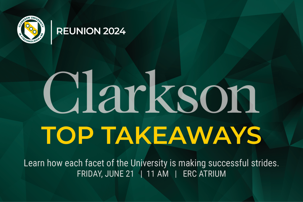 Green geometric background with flyer information reading Clarkson Top Takeaways Event ERC Atrium Friday, June 21 11 AM Learn how each facet of the University is making successful strides!
