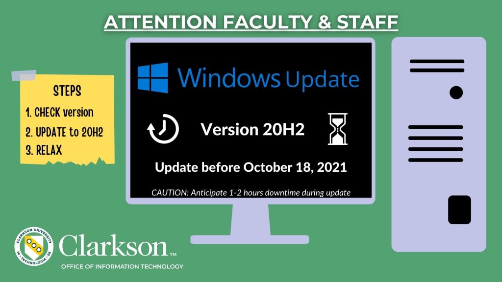 Faculty and Staff act now to update to Windows Version 20H2. Update before October 18, 2021. Caution: anticipate 1-2 hours downtime during update.