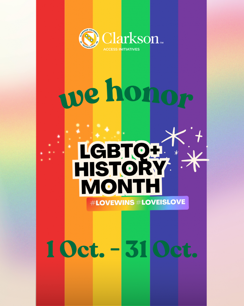 Poster with rainbow stripes in red, orange, yellow, green, blue, and purple as the background. At the top is the Clarkson University Access Initiatives logo. Large green text reads: ‘We honor LGBTQ+ History Month.’ Below, a colorful gradient banner with hashtags says: ‘#LoveWins #LoveIsLove.’ Sparkle graphics decorate the center. Green text at the bottom lists the dates: ‘1 Oct. – 31 Oct.