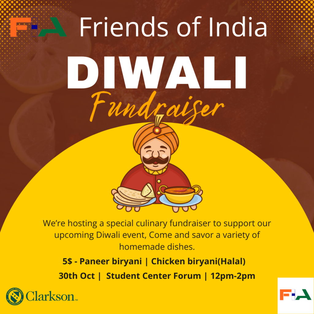 Flyer for Friends of India Diwali Fundraiser. The flyer includes a cartoon illustration of a chef holding a plate of Indian food. It reads: 'Friends of India DIWALI Fundraiser.' Below it says: 'We’re hosting a special culinary fundraiser to support our upcoming Diwali event. Come and savor a variety of homemade dishes.' Details of the event are: '$5 - Paneer biryani | Chicken biryani (Halal). 30th Oct | Student Center Forum | 12pm-2pm.' Logos of Clarkson University and Friends of India are also present.