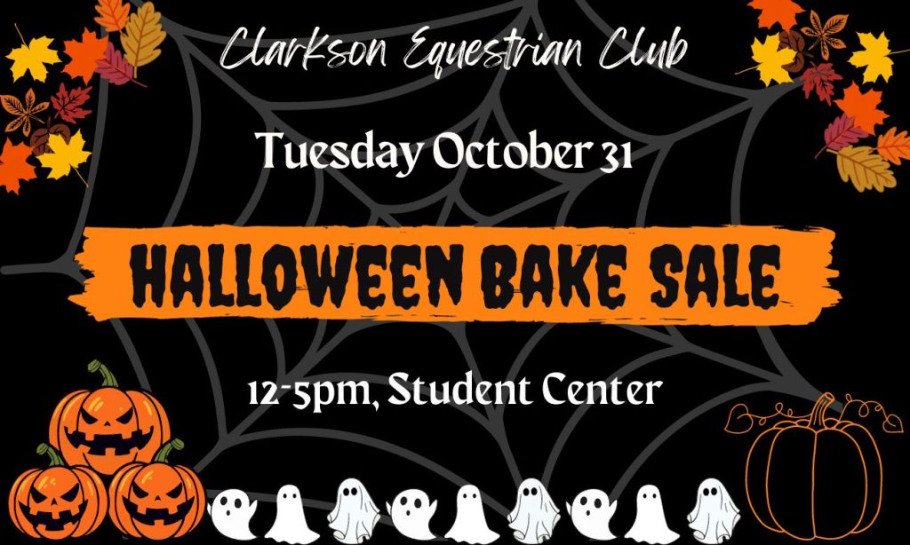 halloween themed event flyer that reads "Clarkson Equestrian Club Halloween bake sale, Tuesday October 31st, 12-5pm, student center"
