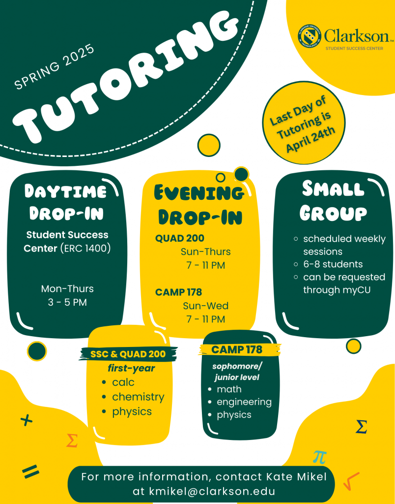 Poster for tutoring information by the Student Success Center. Last day of tutoring is April 24th. Subheading reads contact kmikel@clarkson.edu for questions or concerns.