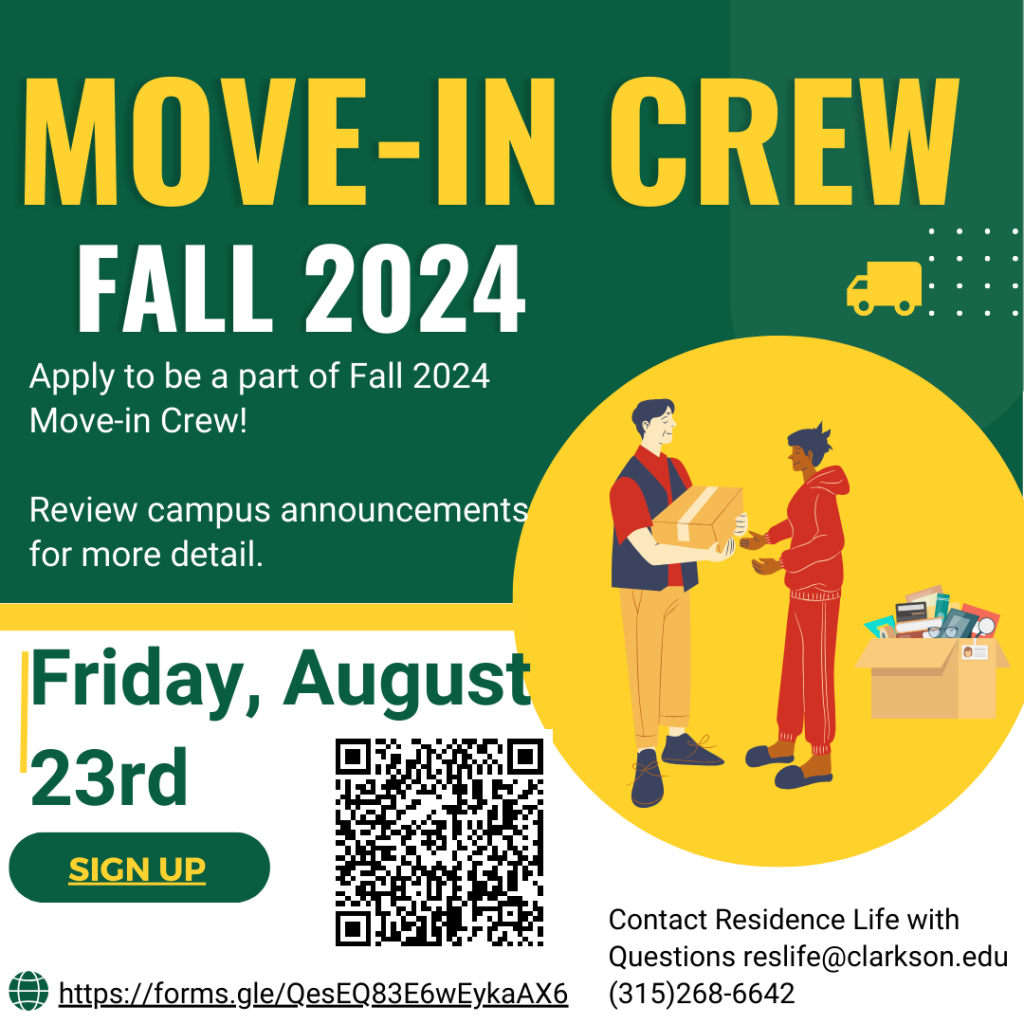 A promotional flyer for the Fall 2024 Move-In Crew at Clarkson University. The background is green with bold yellow and white text. The top section reads "MOVE-IN CREW FALL 2024." Below this, it says, "Apply to be a part of Fall 2024 Move-in Crew! Review campus announcements for more detail." An illustration on the right shows two people interacting, one handing a box to the other, with a pile of boxes nearby. Below, it states "Friday, August 23rd" in large text with a green "SIGN UP" button. There is a QR code for signing up, a URL link, and contact information for Residence Life at reslife@clarkson.edu and (315) 268-6642.