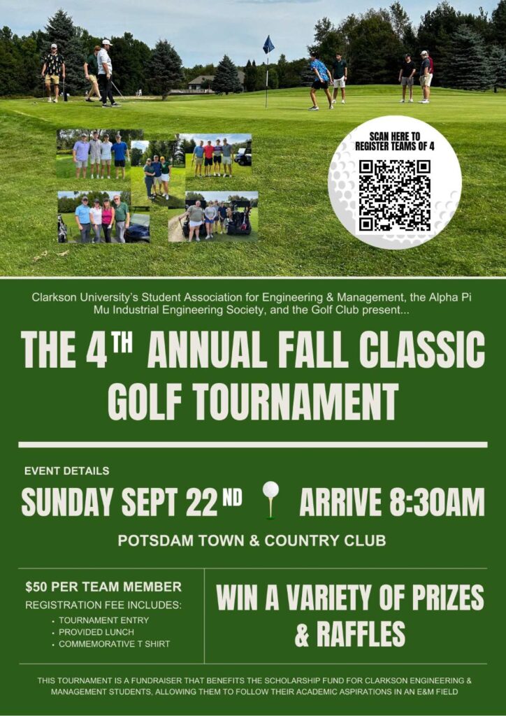 "Flyer for the 4th Annual Fall Classic Golf Tournament on Sunday, Sept 22nd at Potsdam Town & Country Club. Teams of 4; $50 per member. Benefits Clarkson Engineering & Management students. Prizes and raffles."