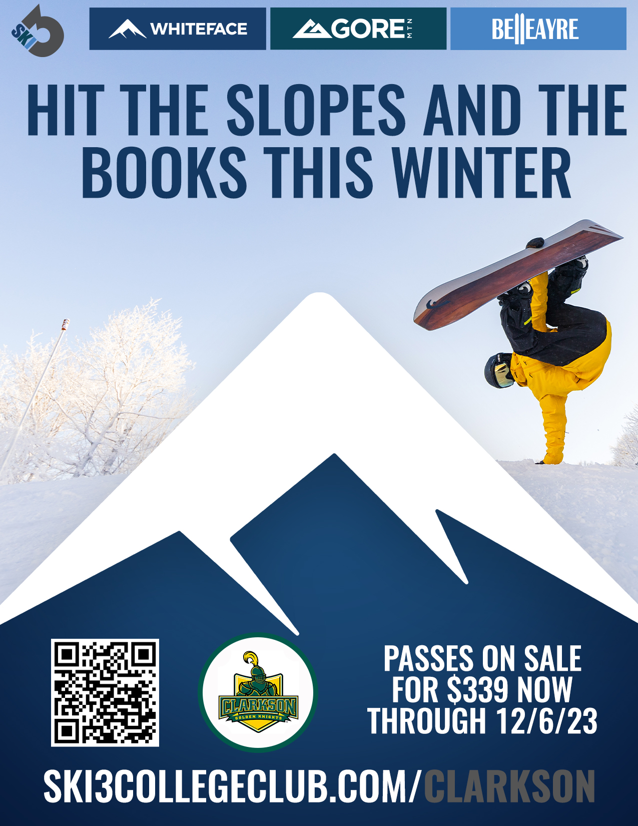 The flyer shows a snowboarder and logos for Whiteface, Gore, and Belleayre Mountains, along with the Ski3 and Clarkson University logo. The motto "Hit the slopes and books this winter" is included as well as a QR code for the website where you can buy the pass: ski3collegeclub.com/clarkson. Passes on sale now for $339 through 12/6.