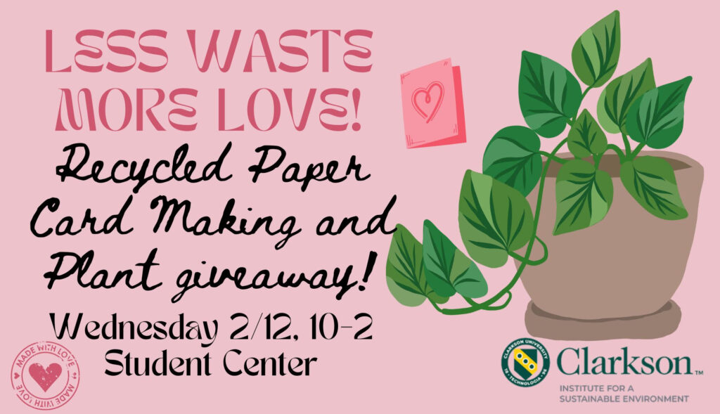 A golden pothos plant in a brown pot on a pink background. Text reads "Less waste more love! Recycled paper card making and plant giveaway! Wednesday February 12th, 10-2, Student Center."